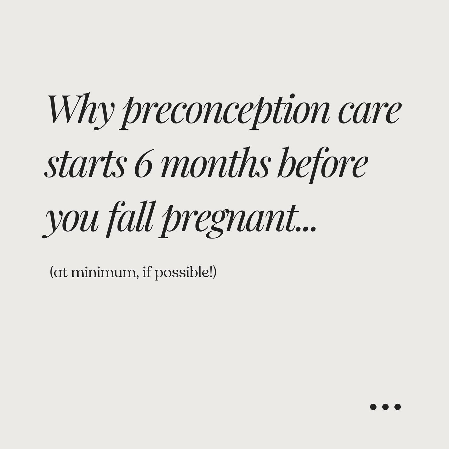 It's never too early to start your preconception journey - you'd probably want to start earlier than you think you do!⁠
⁠
You'll often hear people saying to start around 3 months prior to wanting to conceive but because the ovum (egg) takes 100 days 