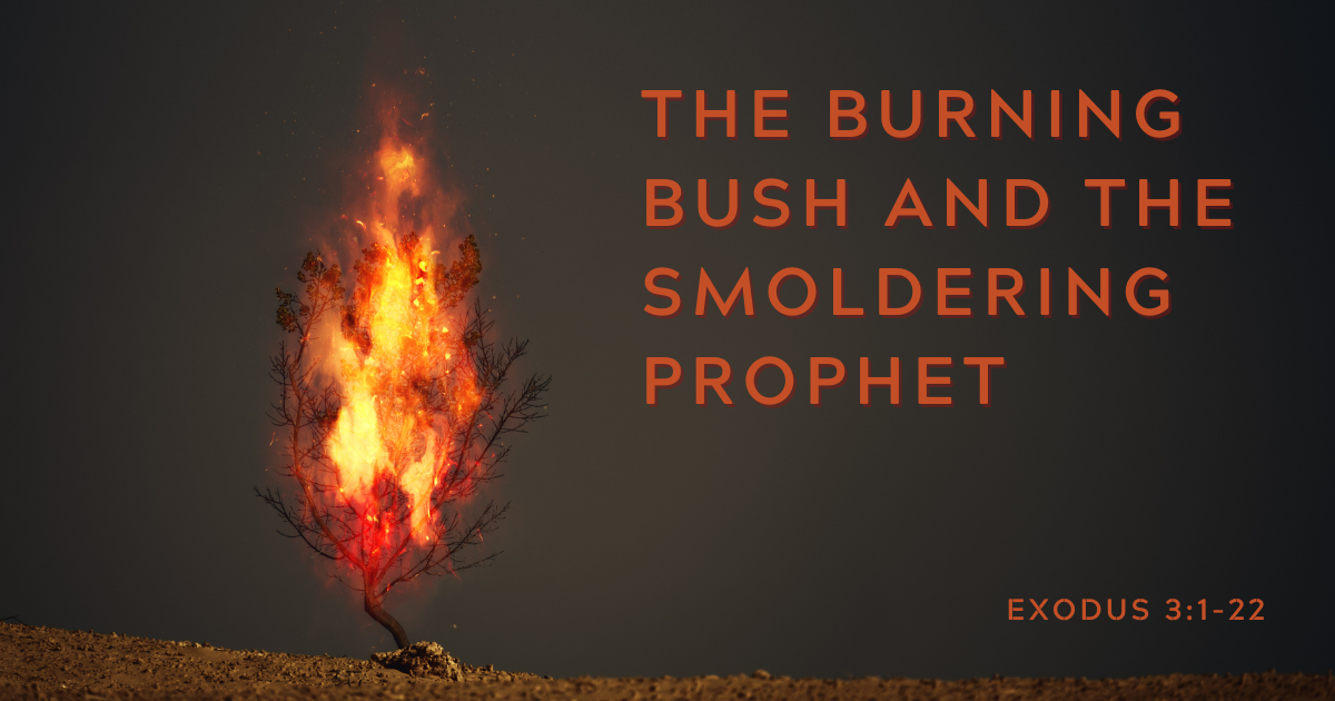 Oct 16, 2023 | The Burning Bush &amp; the Smoldering Prophet, Part 2