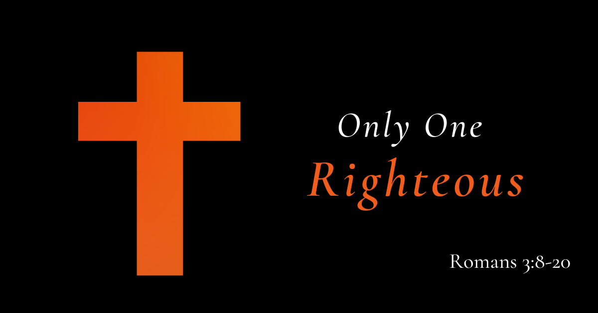only one righteous.png