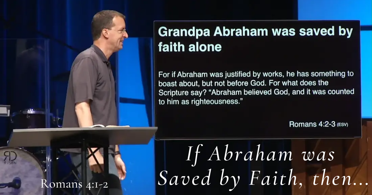 If Abraham was  Saved by Faith, then....png