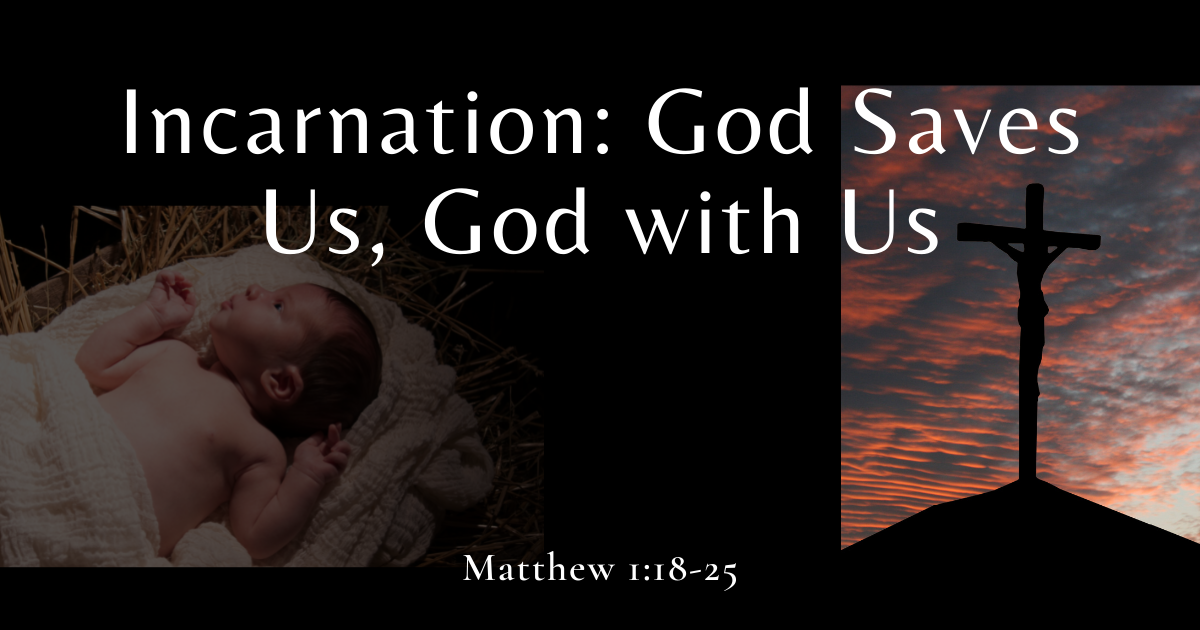 Dec 14, 2021 | Incarnation: God Saves Us, God with Us, Part 2