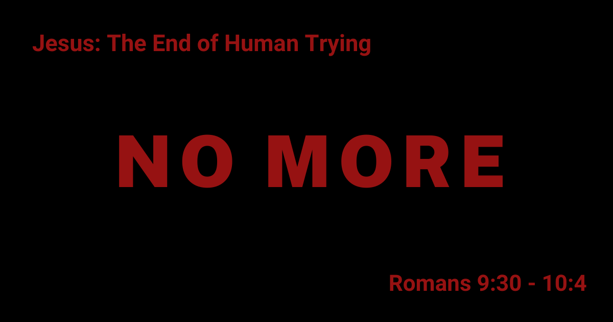 Jesus The End of Human Trying.png
