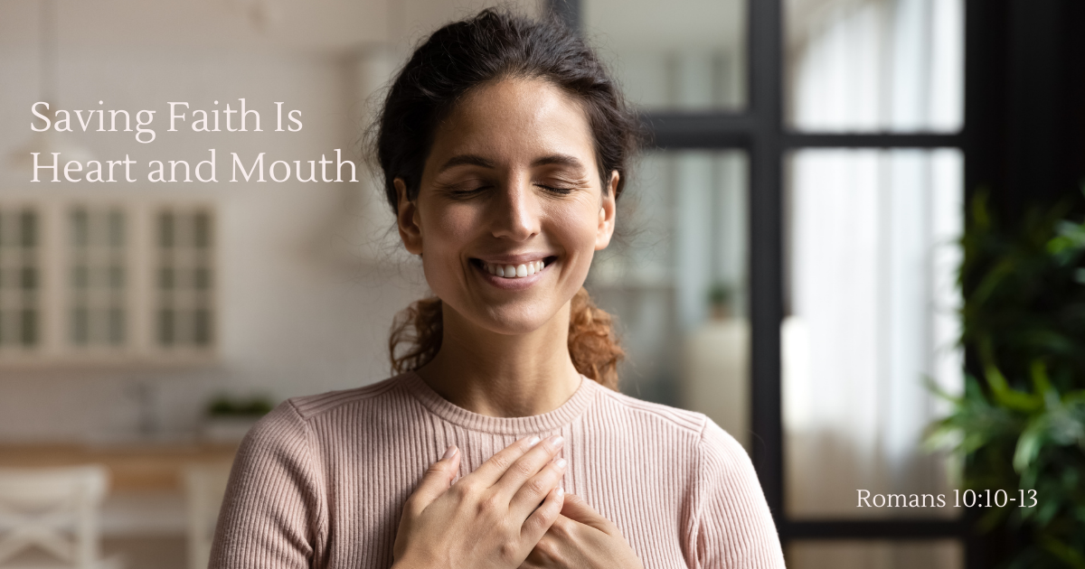 Saving Faith Is Heart and Mouth.png