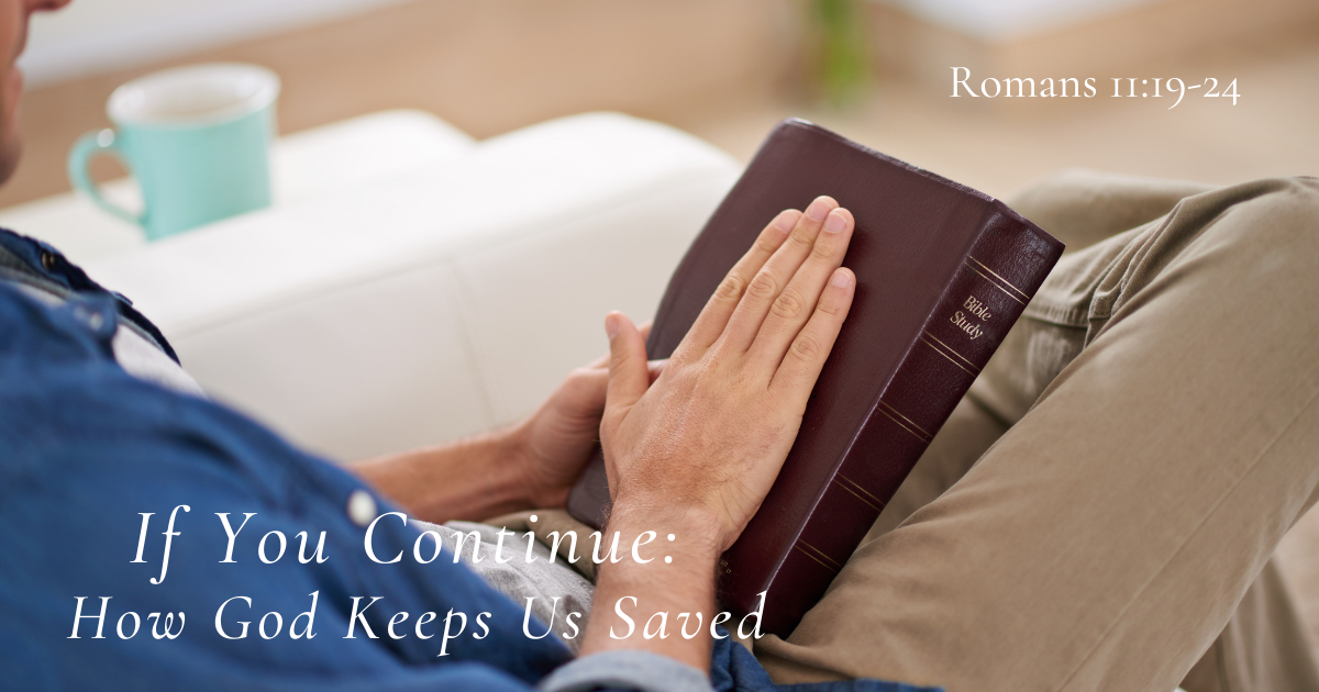 If You Continue How God Keeps Us Saved.png