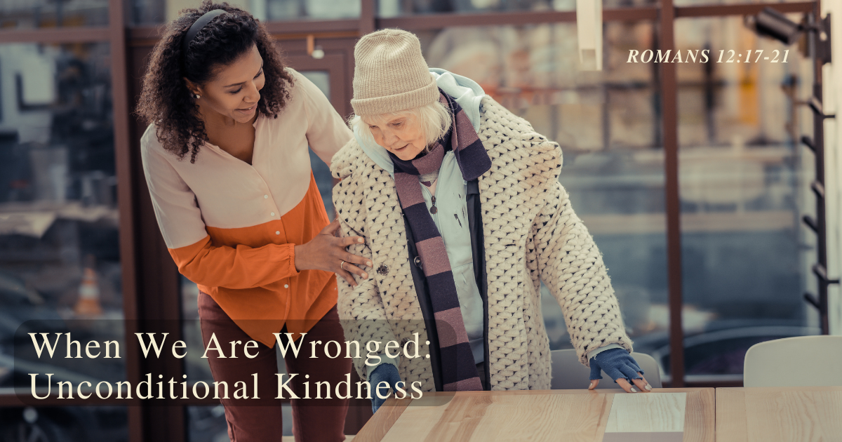 When We Are Wronged Unconditional Kindness.png