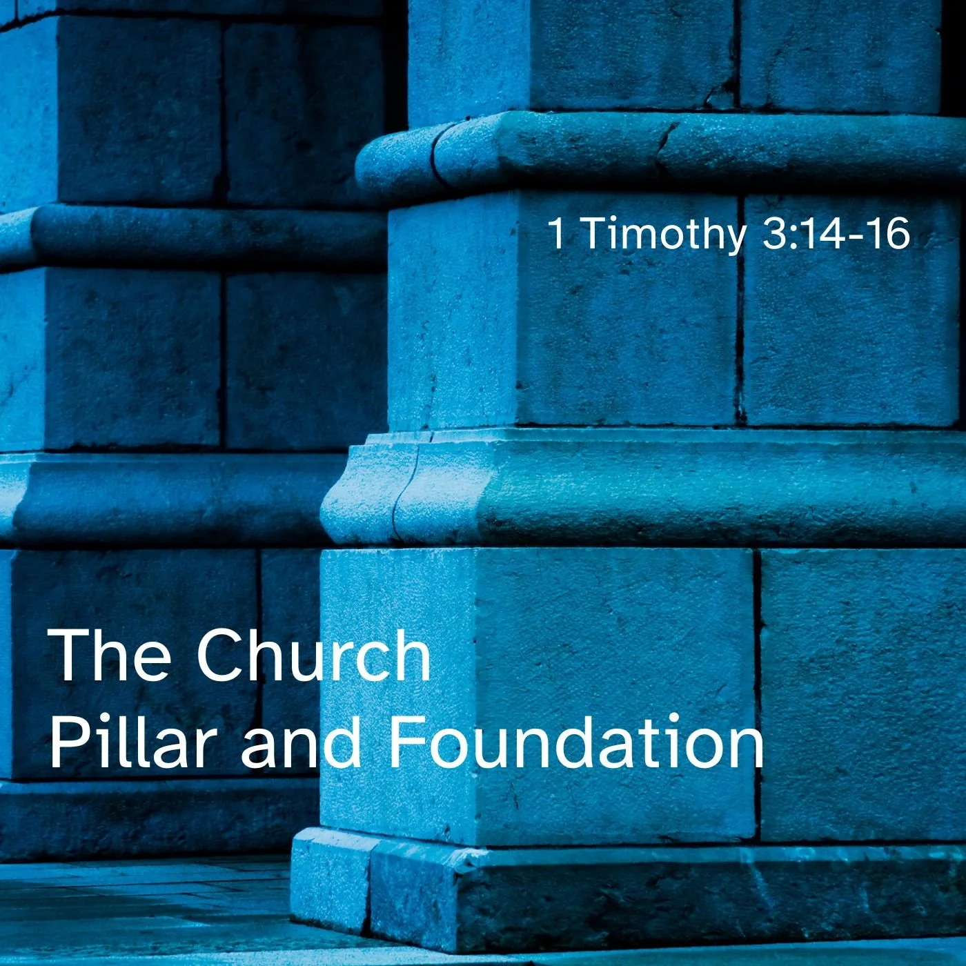 May 18, 2025 | The Church - Pillar and Foundation