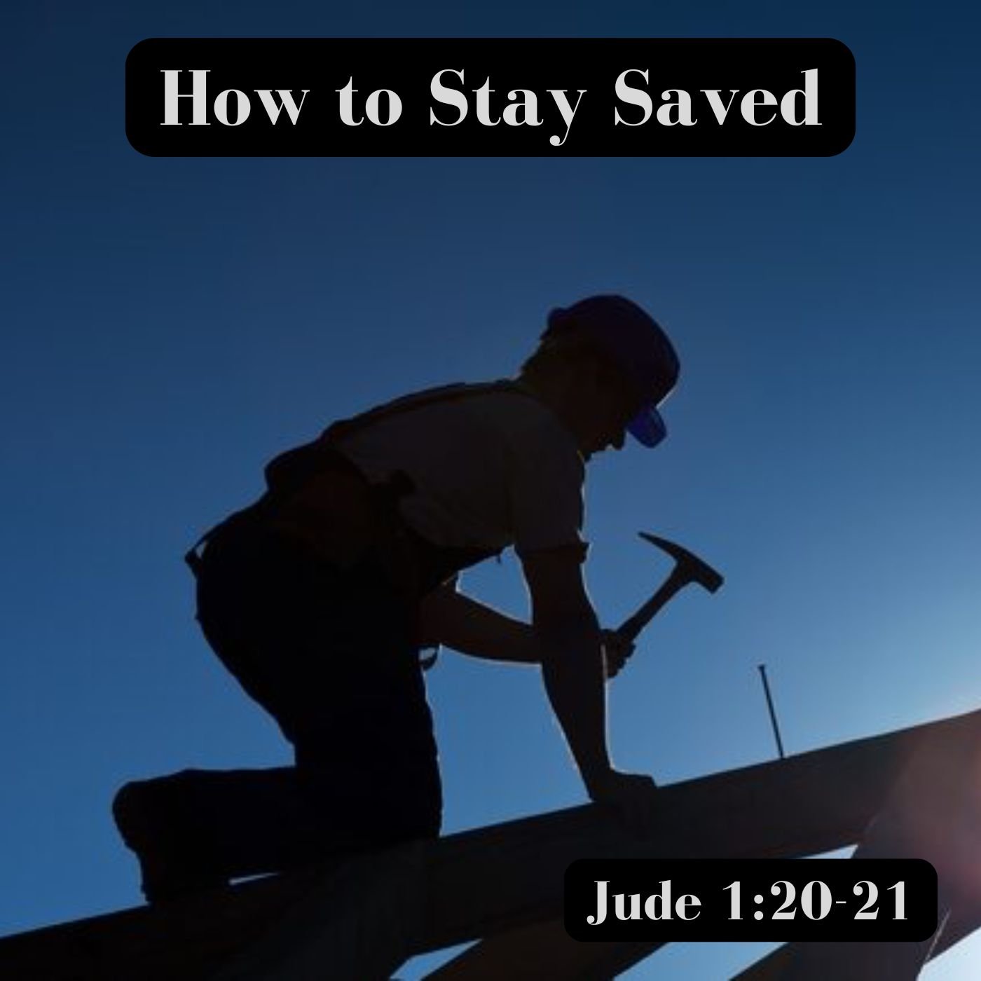 How to Stay Saved (Part B)