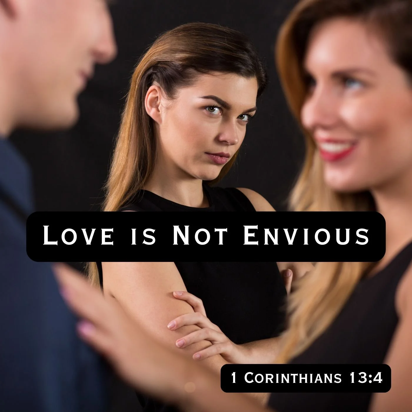 Love is not Envious (Part 2)