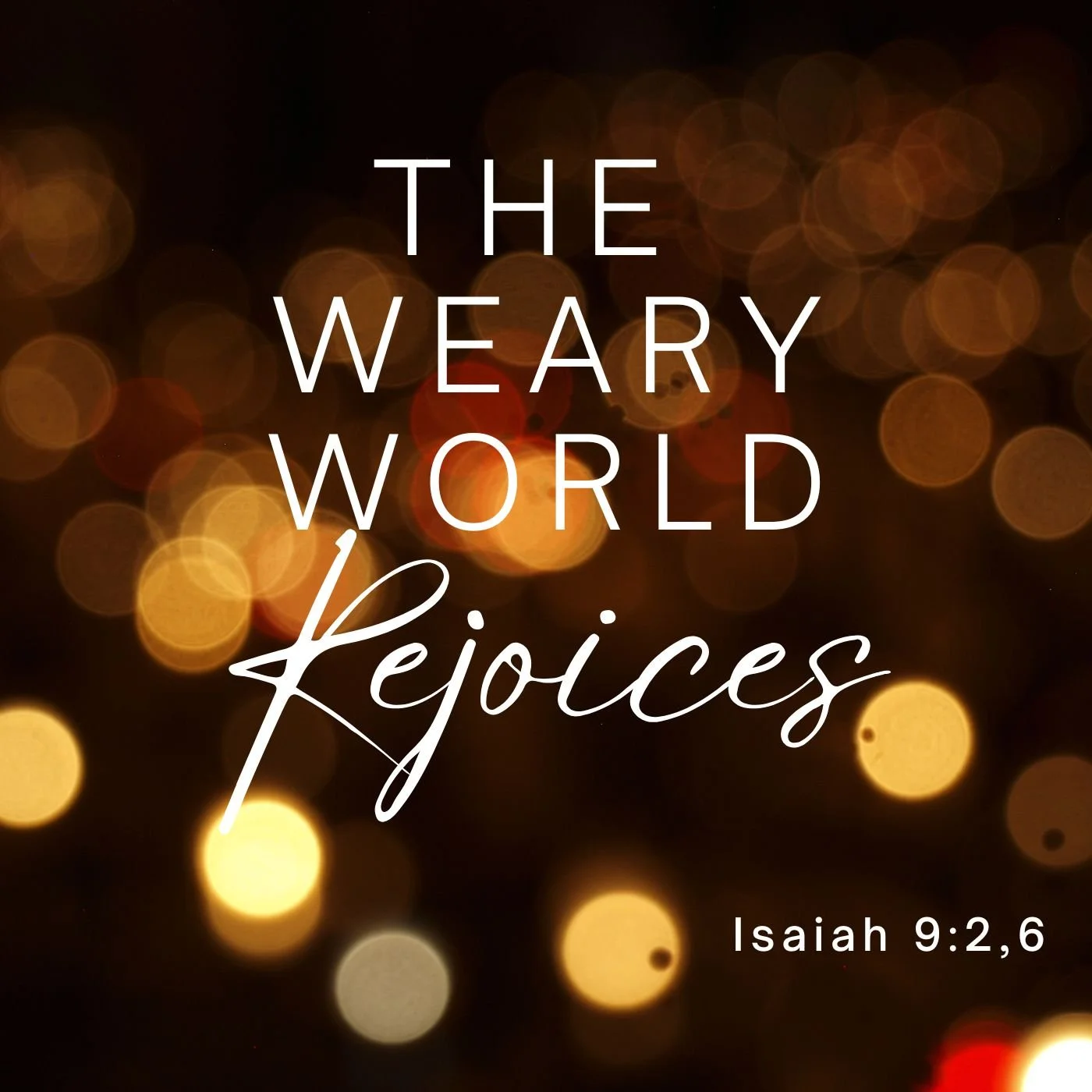 The Weary World Rejoices