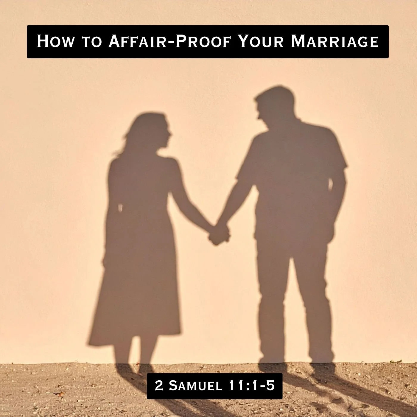 How to Affair-Proof Your Marriage - Part A