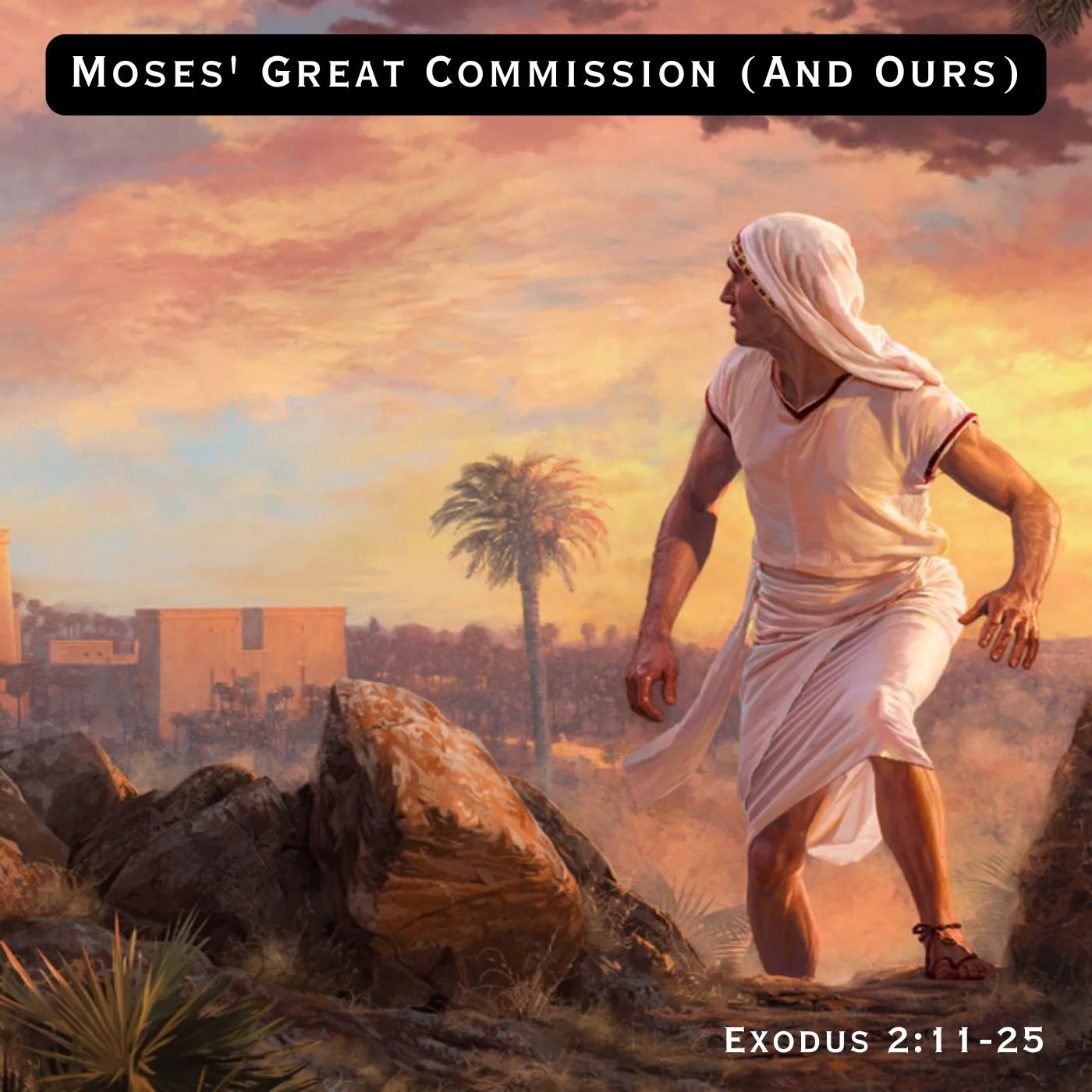 Moses' Great Commission (And Ours)