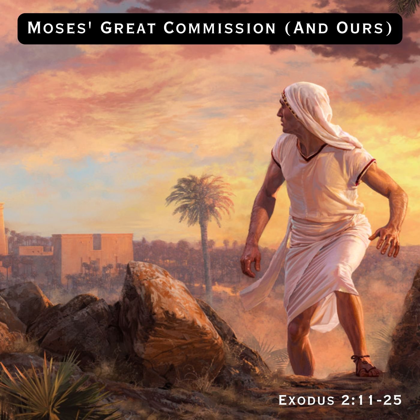 Moses' Great Commission (And Ours)