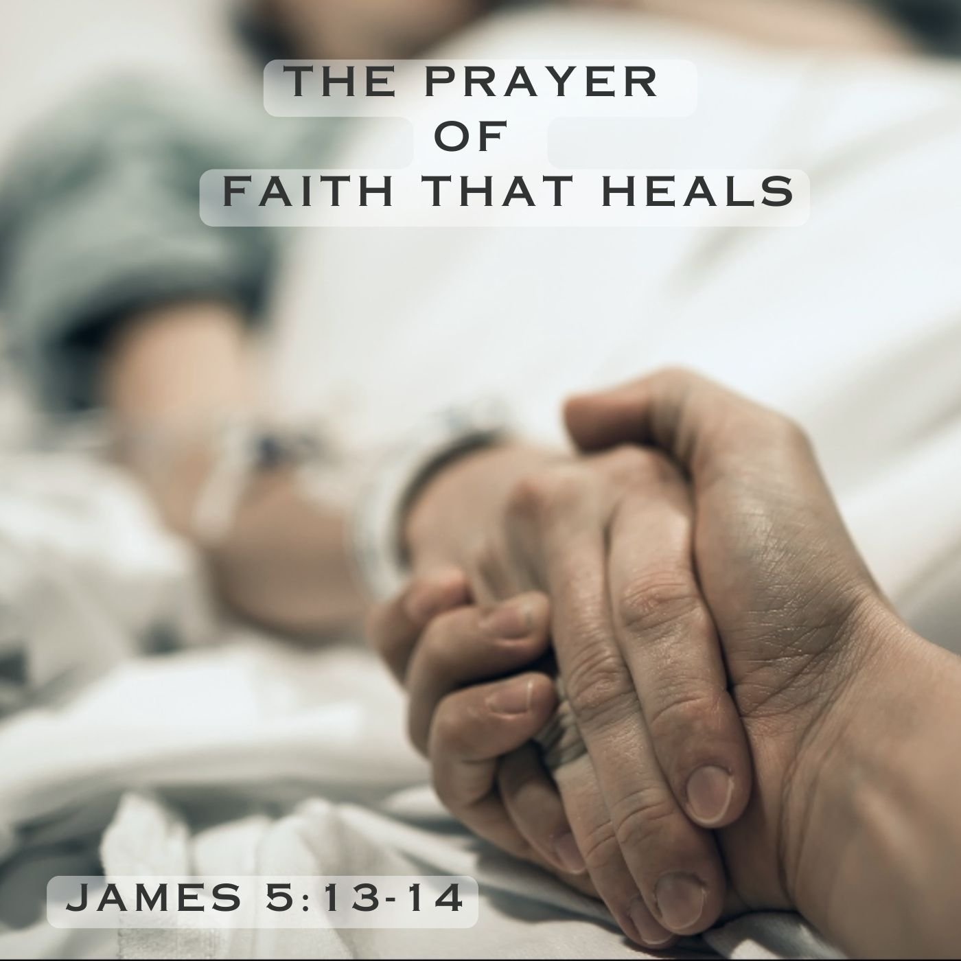 The Prayer of Faith That Heals - Part A 