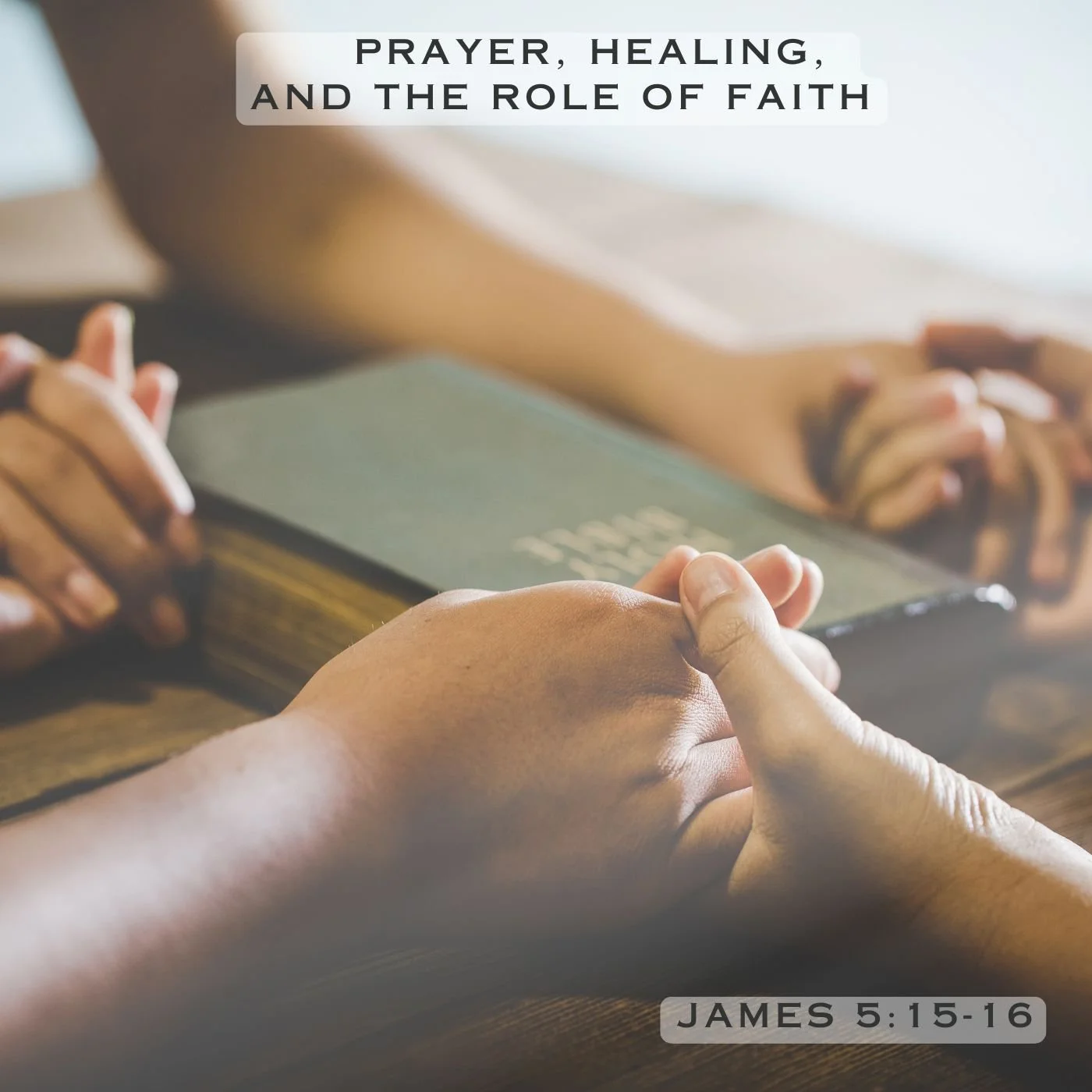 Prayer, Healing, and The Role of Faith 
