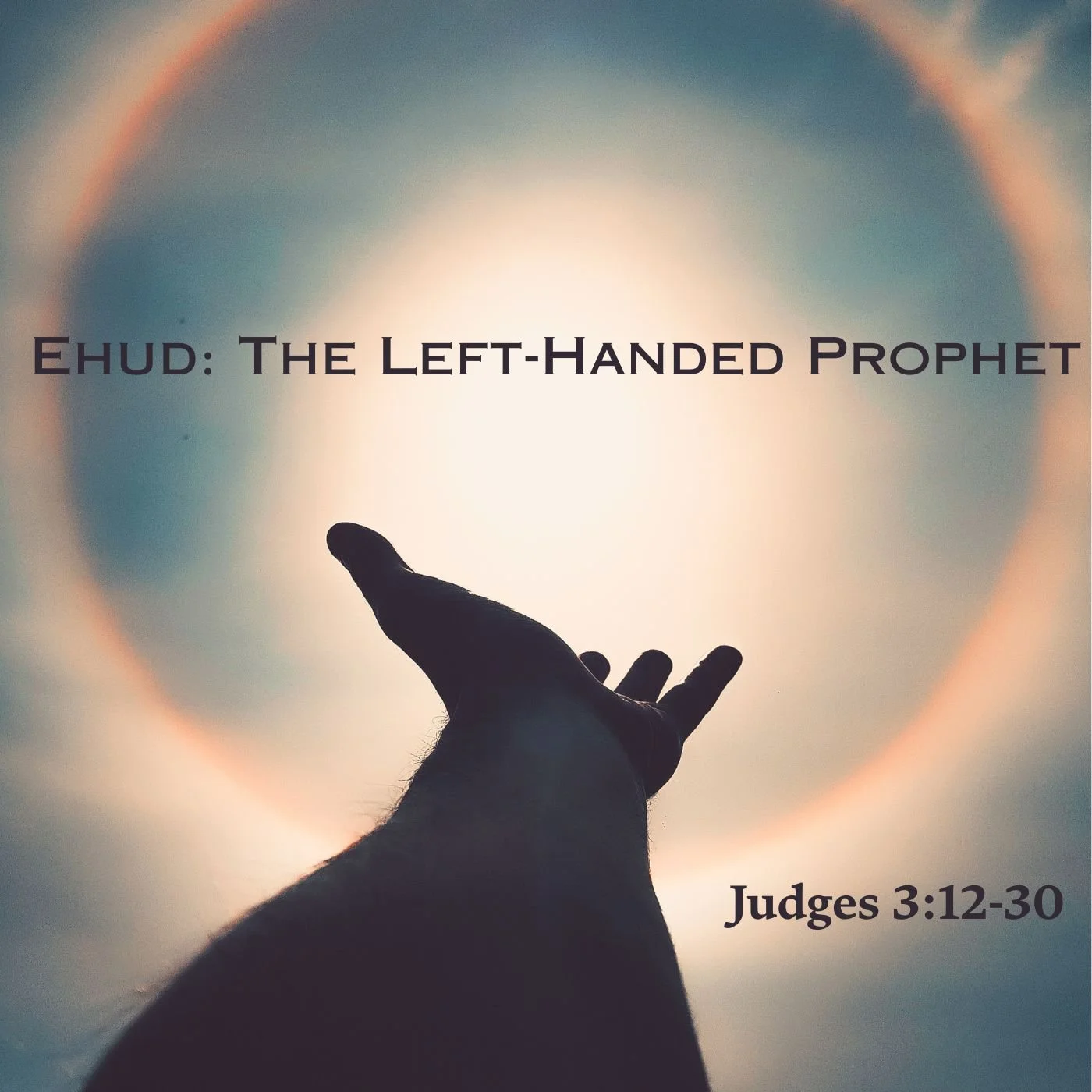 Ehud: The Left-Handed Prophet - Part B