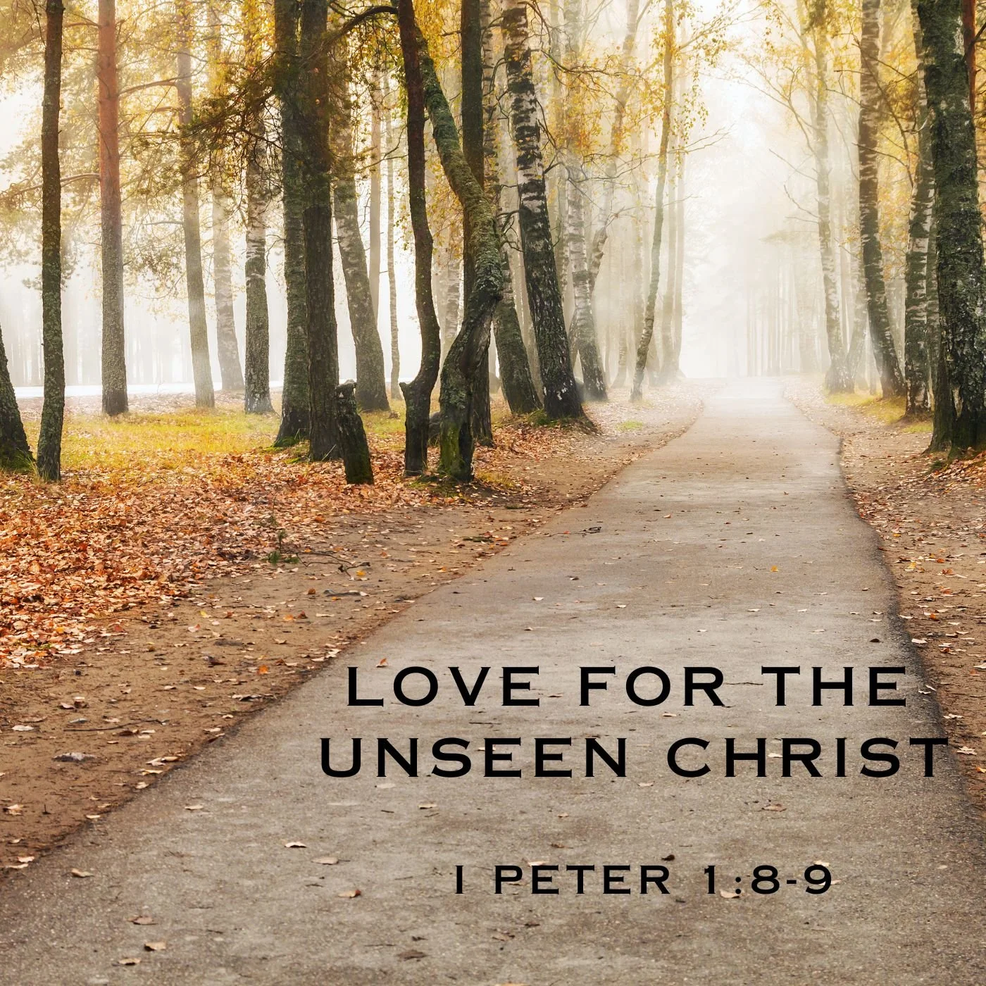 Love for the Unseen Christ - Part A