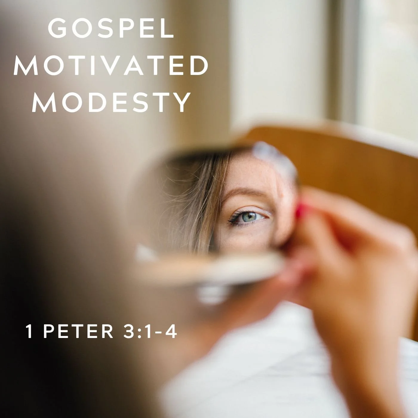 Gospel Motivated Modesty - Part A