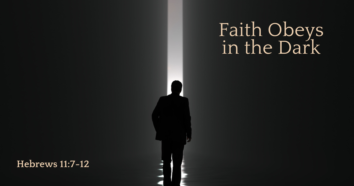 Aug 29, 2023 | Faith Obeys in the Dark, Part 2