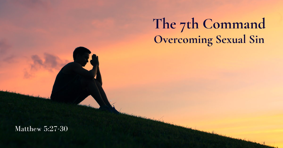 7th command - overcoming sexual sin.png