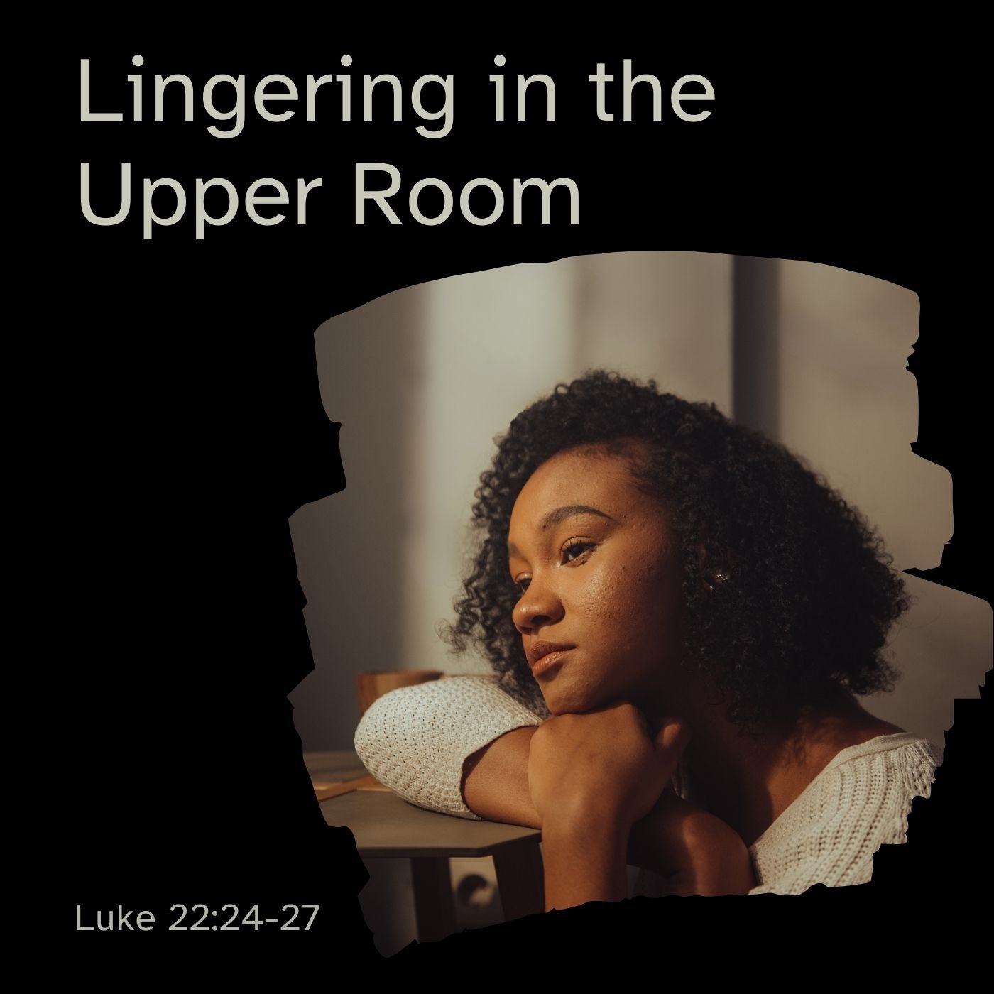 Apr 7, 2024 | Lingering in the Upper Room