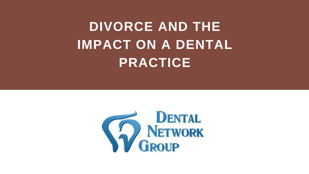 Divorce and The Impact on a Dental Practice