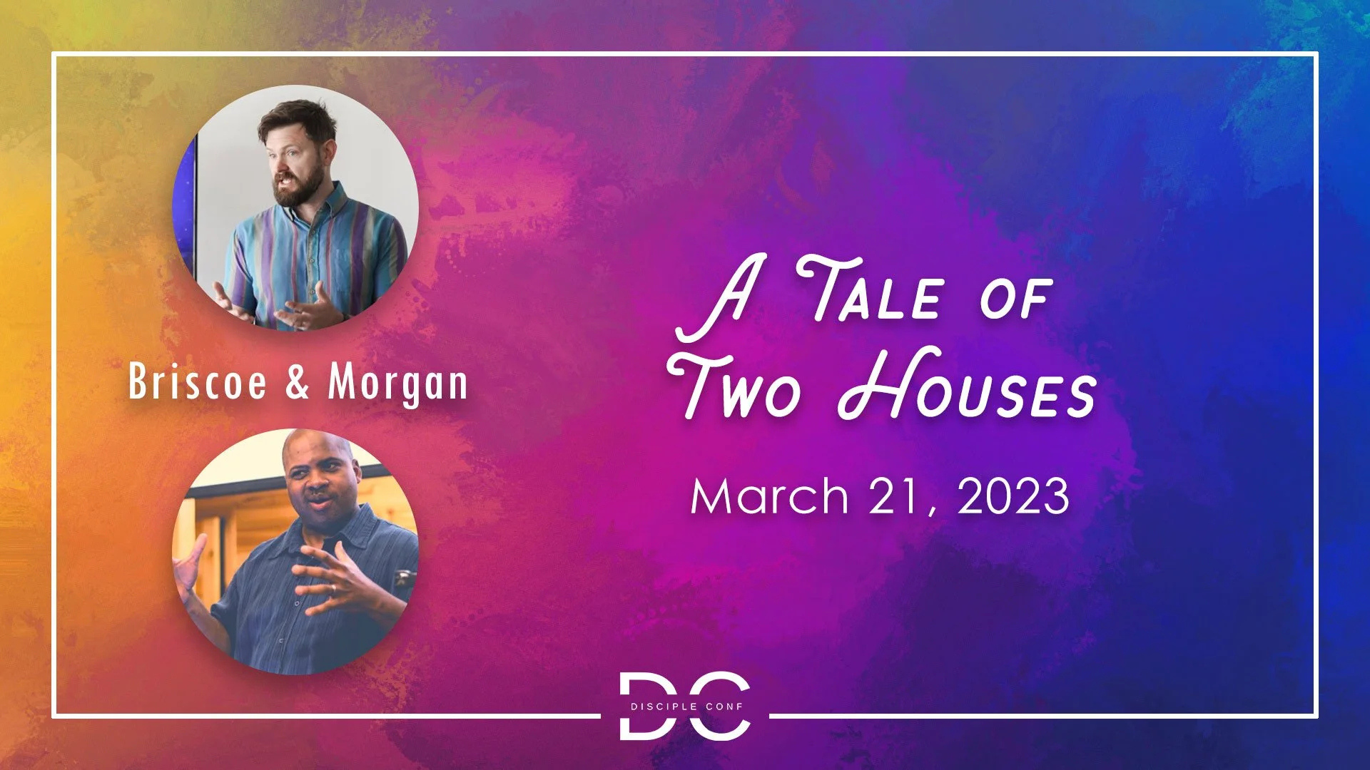 Discipleship Conf A Tale of Two Houses pt. 2 (Brandon Briscoe & Kenny