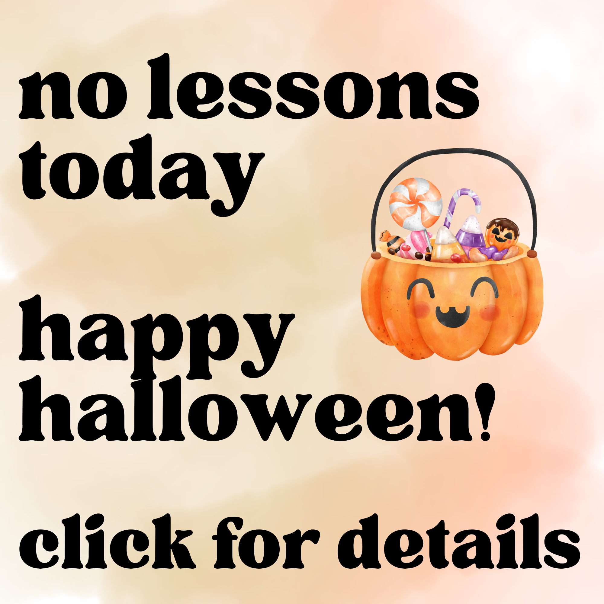 No Lessons - Halloween (5th Friday, no make up needed)