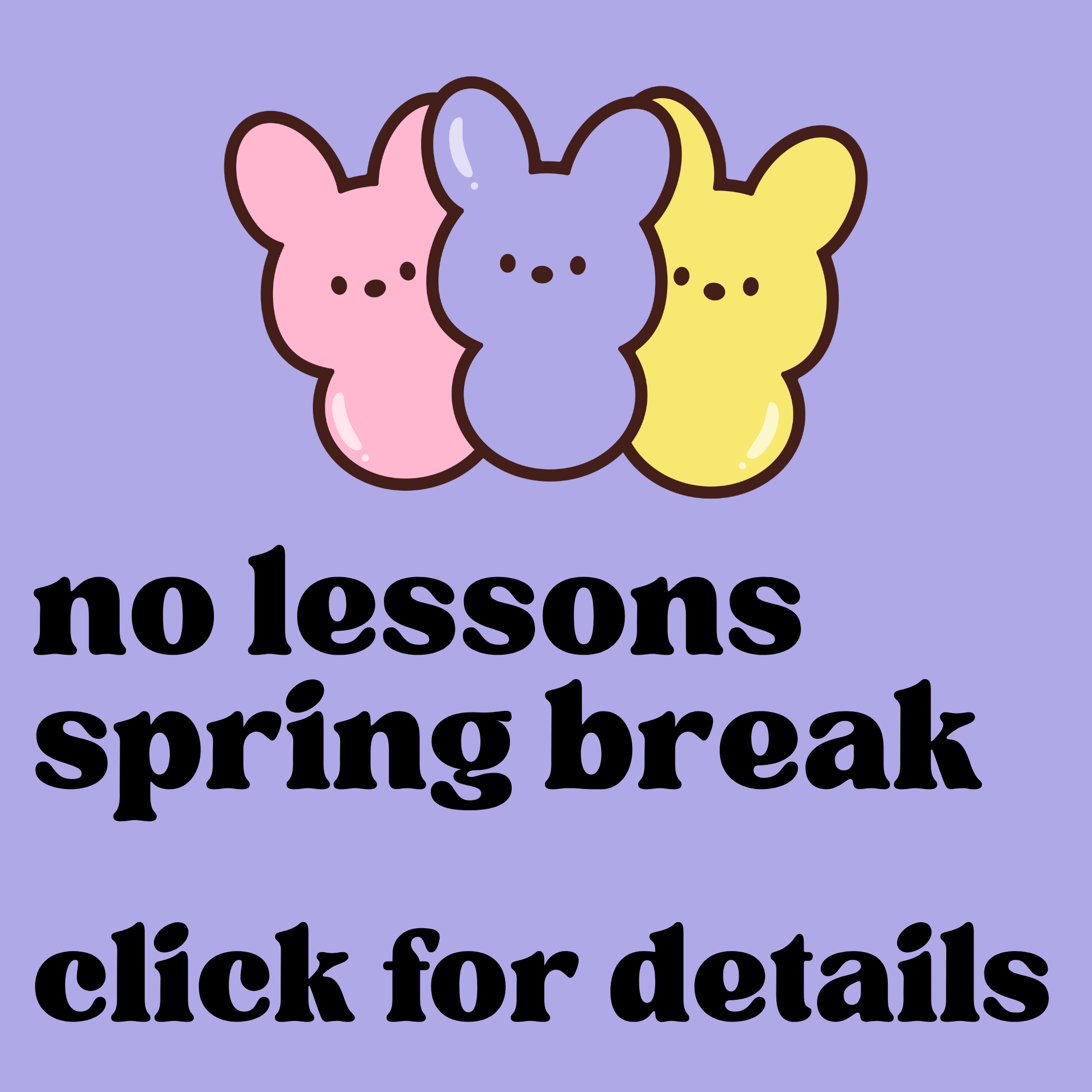 No Lessons - Spring Break (5th Tues. of March, no make up needed)