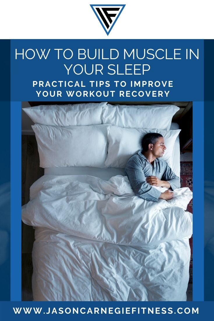 How To Build Muscle In Your Sleep - Practical Tips To Improve Your Workout Recovery