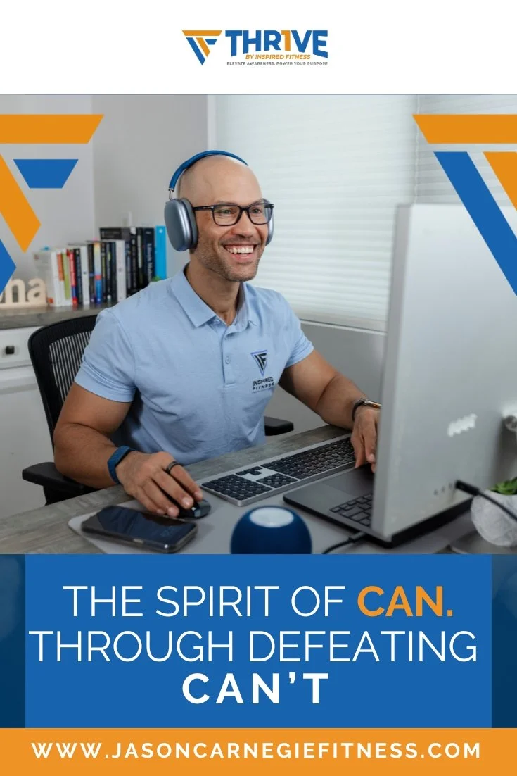 The Spirit Of CAN. Through Defeating CAN'T