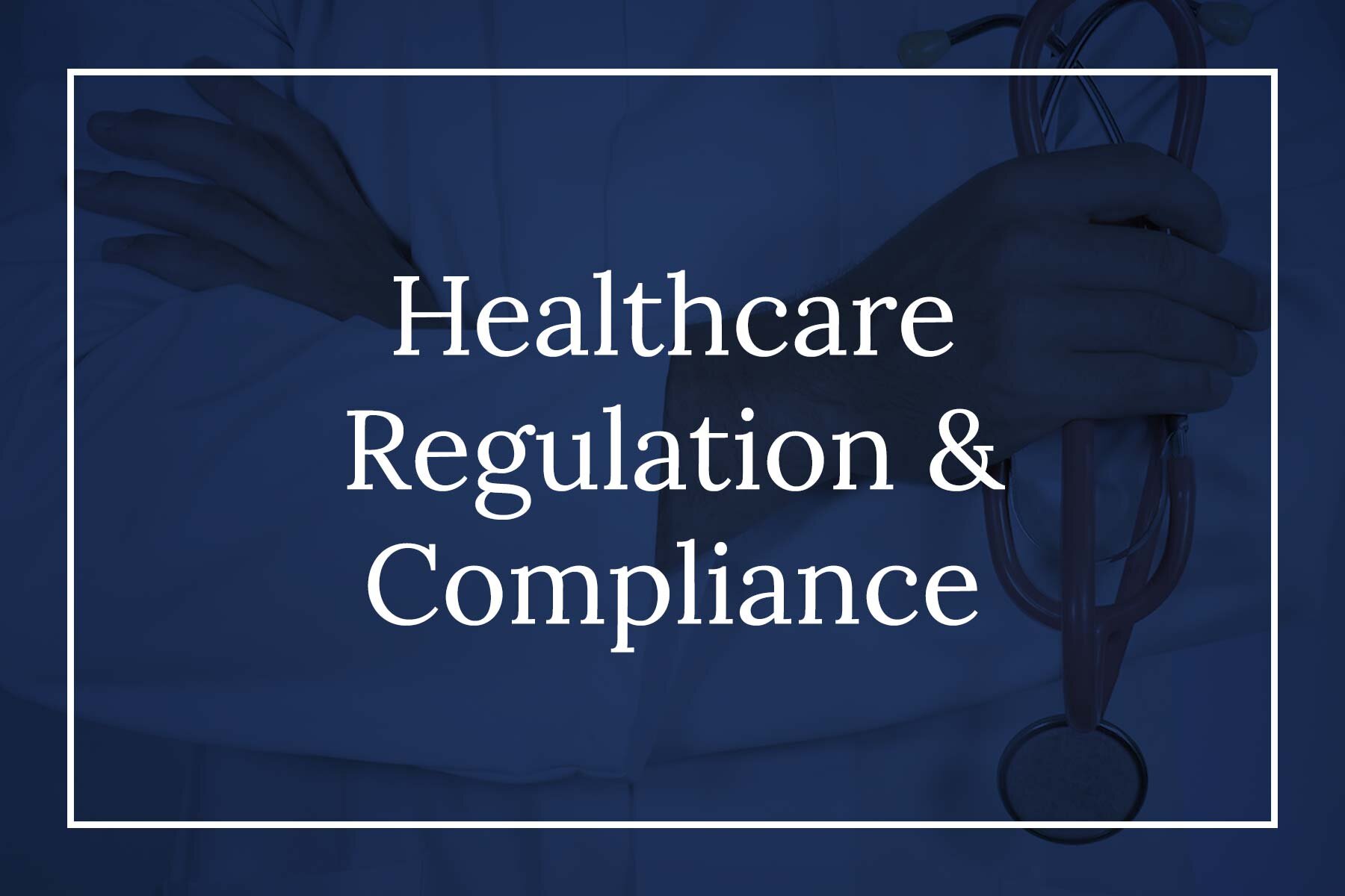 Healthcare Regulation and Compliance