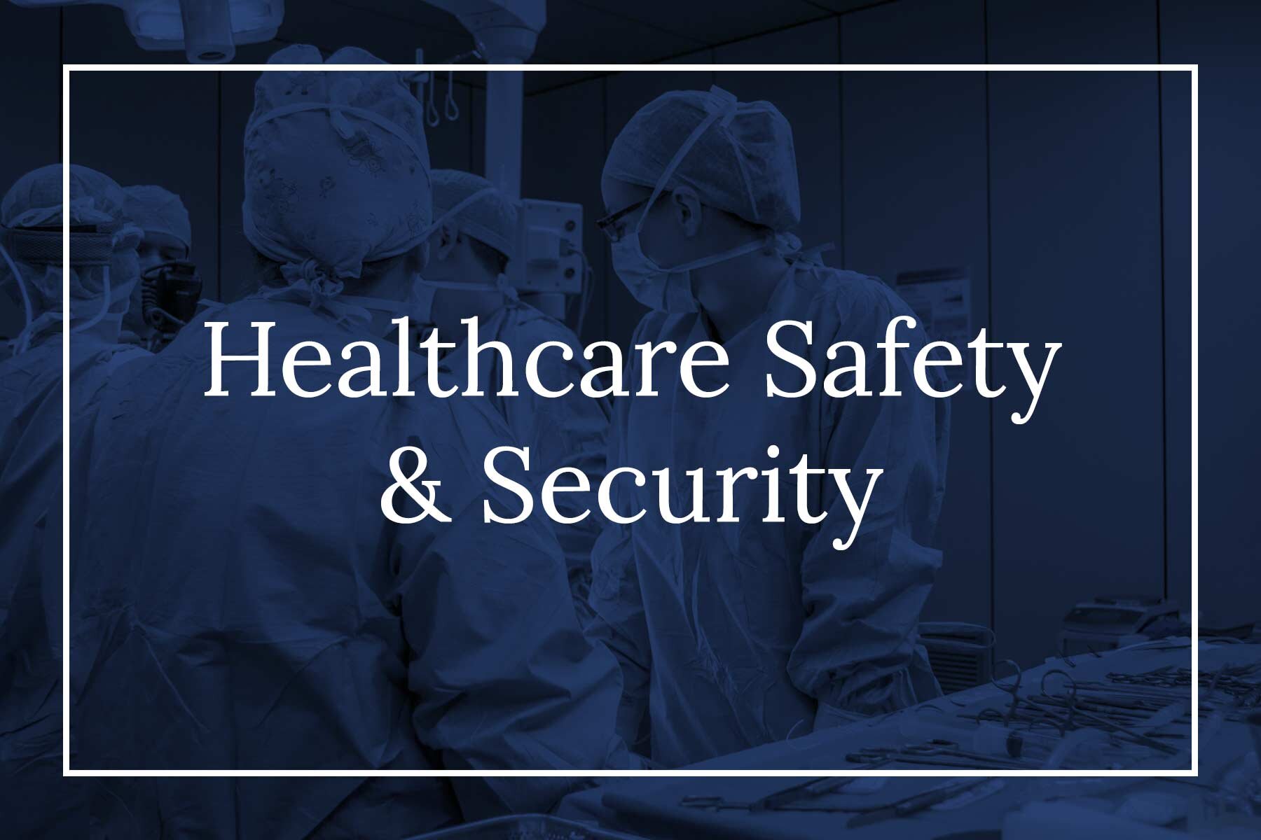 Healthcare Safety and Security