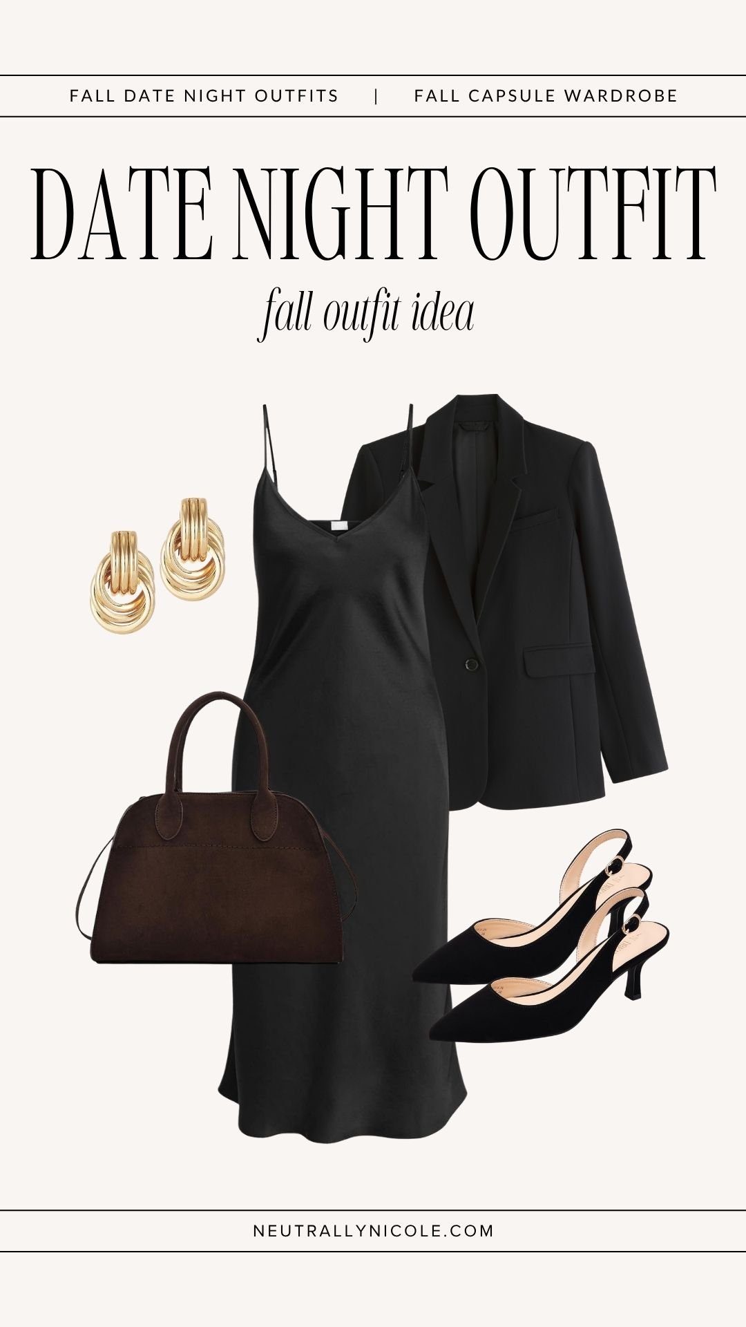  Dressy fall date night outfit with fall capsule wardrobe staples: black slip dress, black blazer, slingback heels, brown suede tote bag, and gold earrings 
