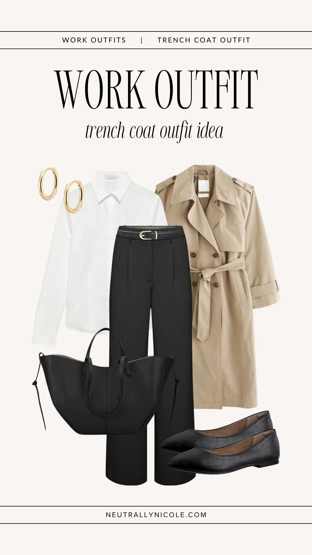 Work trench coat outfit with a beige trench coat, white button-down shirt, black tailored trousers, black flats, black tote bag, and gold hoop earrings.