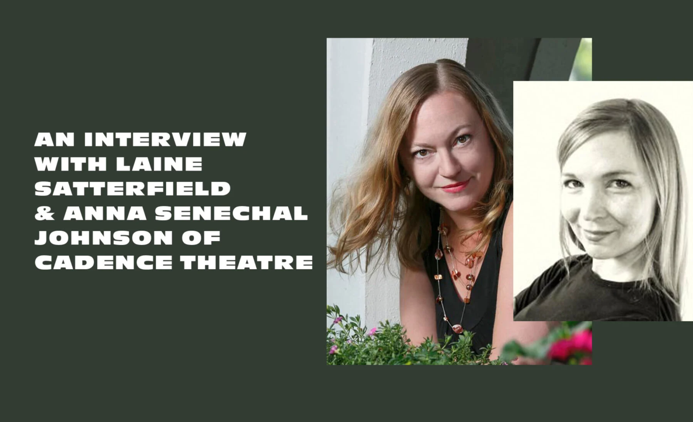 An Interview with Laine Satterfield &amp; Anna Senechal Johnson of Cadence