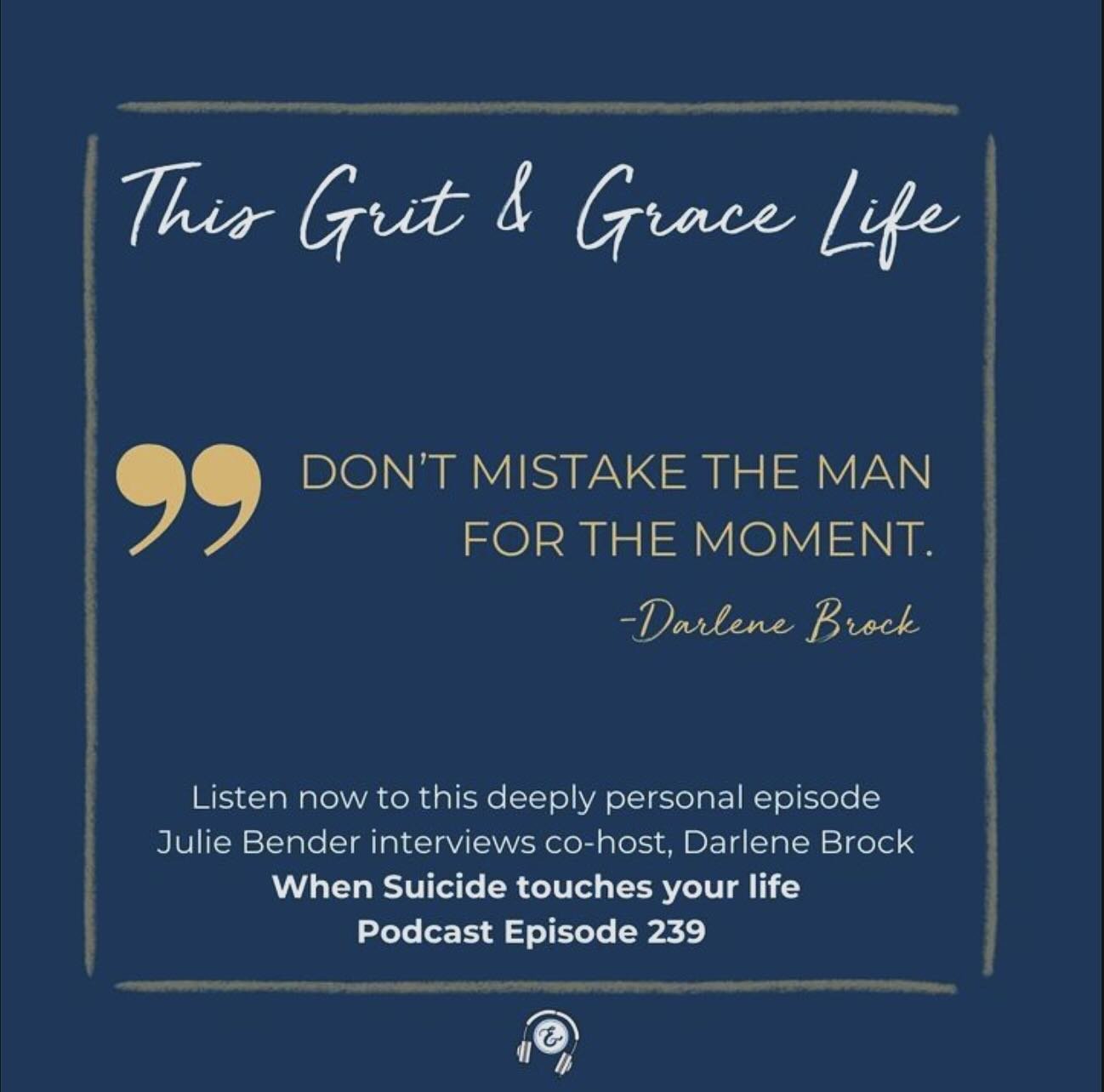 We tackle many difficult subjects at Grit and Grace Life, and often, they&rsquo;re ones that have impacted us directly. In this episode, co-host Darlene Brock shares one of her own&mdash;losing her father to suicide.

As with any tragedy, Darlene fou