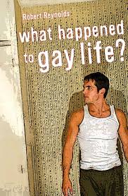 What happened to gay life?