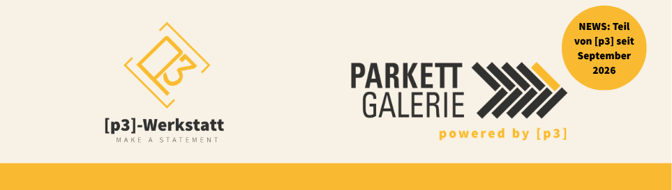 NewsParkettGalerie nun teil von p3werkstatt