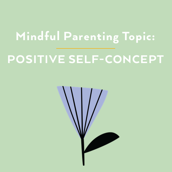 Mindful Parenting and Positive Self Concept