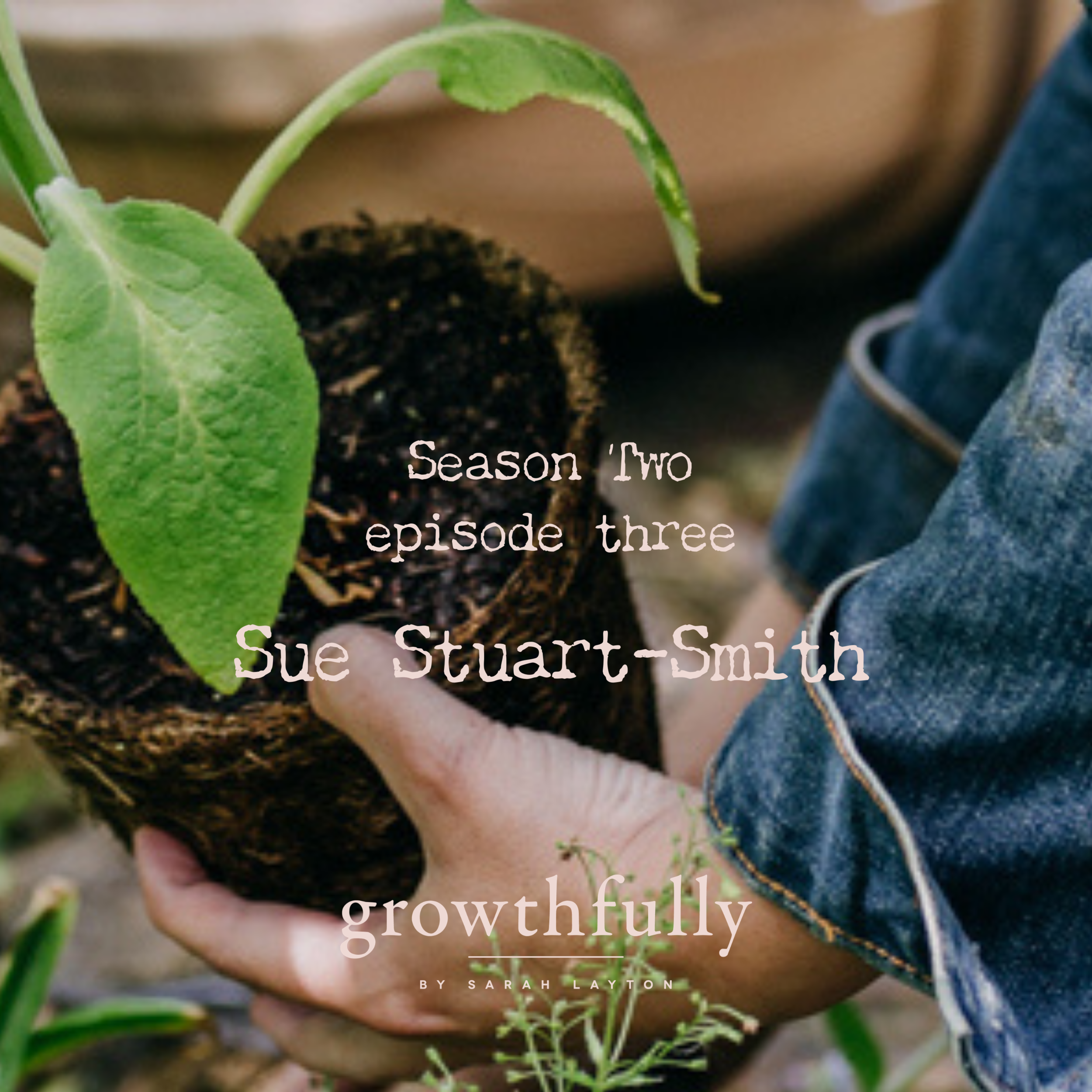 Sue Stuart-Smith, Author of The Well Gardened Mind