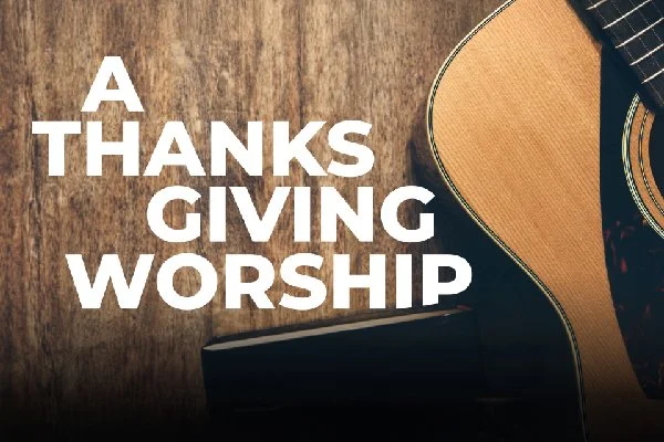 A Thanksgiving Worship