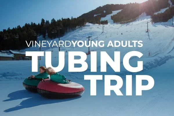 VineyardYOUNG ADULTS Tubing Trip