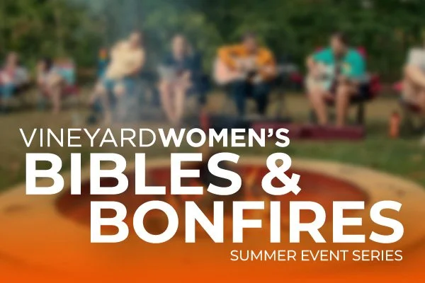 VineyardWOMEN'S BIBLES & BONFIRES