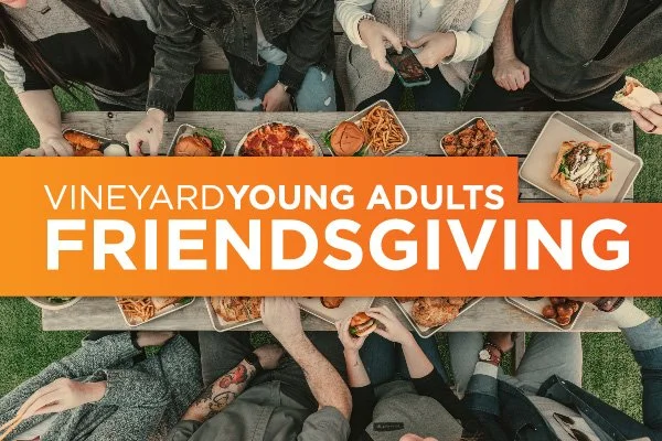 VineyardYOUNG ADULTS Friendsgiving
