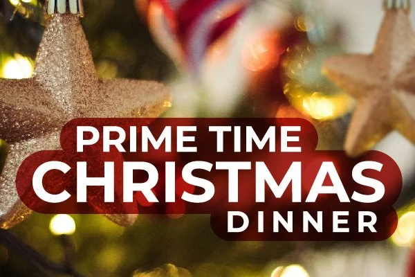 Prime Time Christmas Dinner