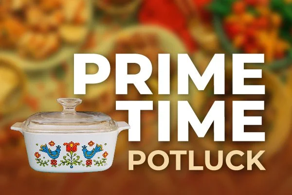 Prime Time Potluck