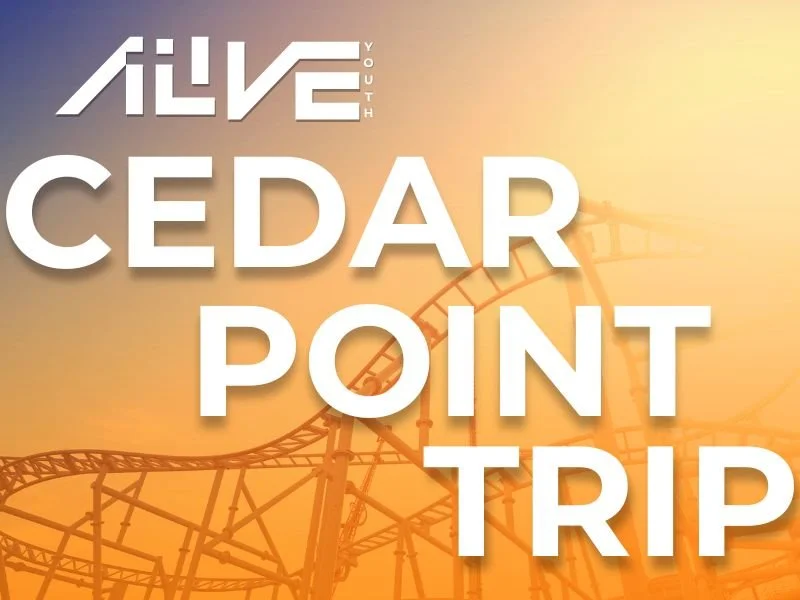 ALIVE YOUTH Cedar Point Trip