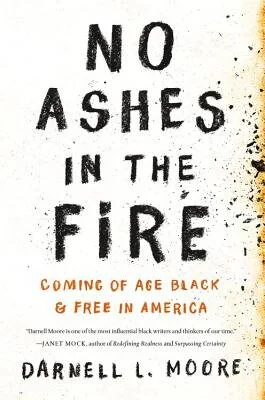 "'No More Ashes': A Review of Darnell Moore’s ‘No Ashes in the Fire’" by Tommy Klein