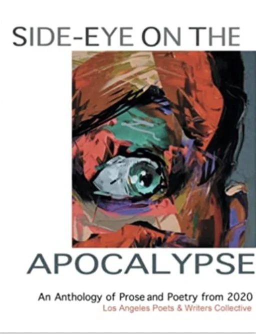 "Quiet Rising: A Review of 'Side-Eye on the Apocalypse' by the Los Angeles Poets & Writers Collective" by Jose' Arevalo