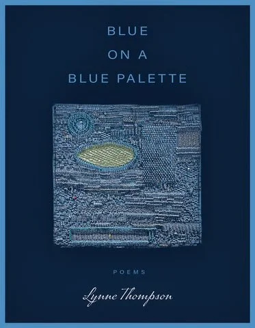 “‘It's a Journey’: A Review of Lynne Thompson's ‘Blue on a Blue Palette’” by Nour Fayek